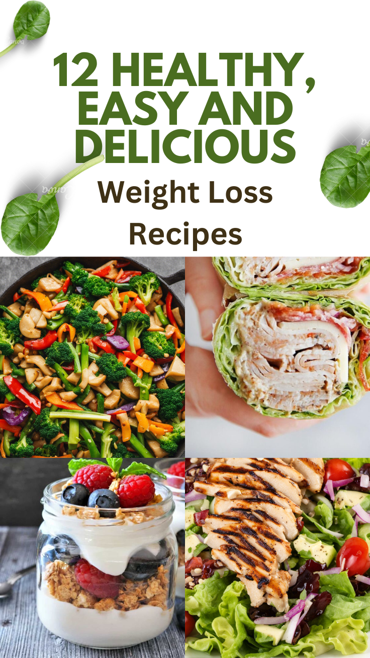 12 Healthy and Delicious Weight Loss Recipes